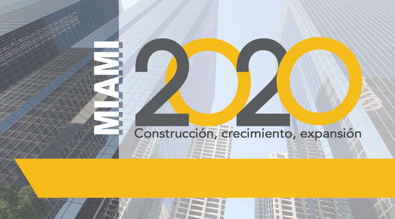 Exitoso Foro “Miami 2020”: Construcción, Crecimiento y Expansión.