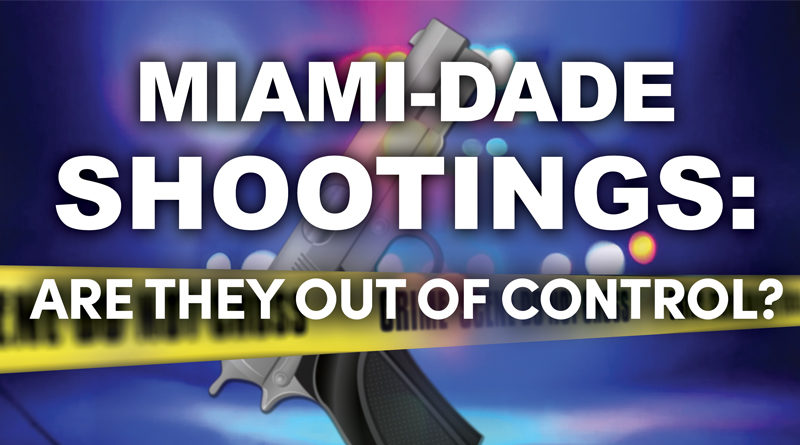 Miami-Dade shootings: Are they out of control?