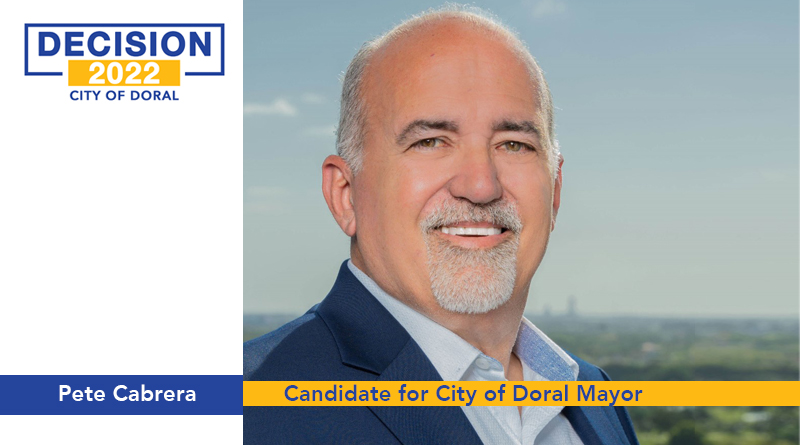 Pete Cabrera – Candidate for City of Doral Mayor