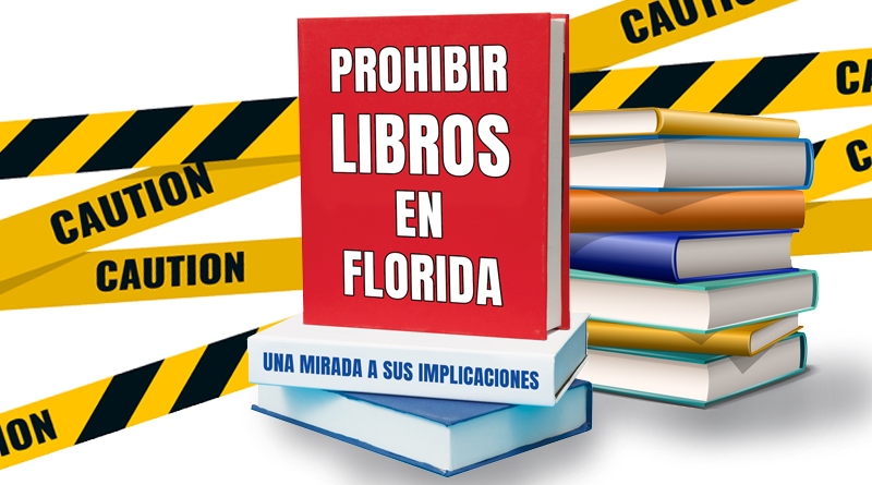 Prohibir libros en Florida: Una mirada a sus implicaciones
